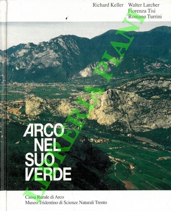 Arco nel suo verde. Relazioni tra geografia, morfologia, geologia, clima, …