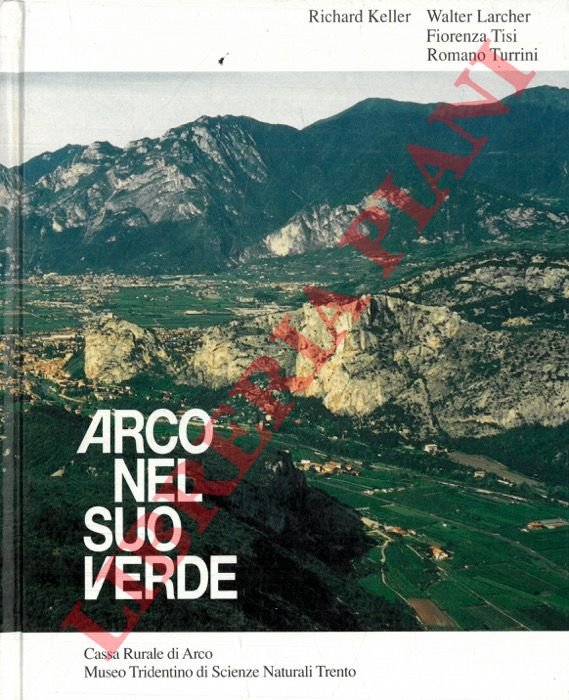 Arco nel suo verde. Relazioni tra geografia, morfologia, geologia, clima, …