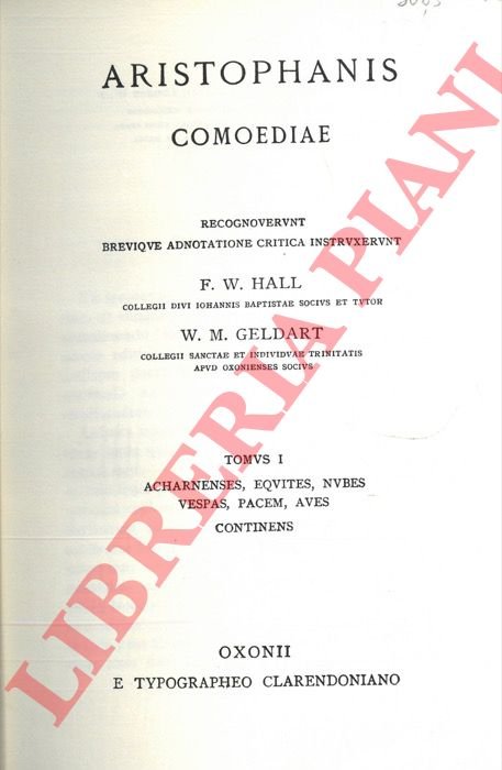 Aristophanis Comoediae. Recognoverunt brevique annotatione critica instruxerunt F.W. HAll e …