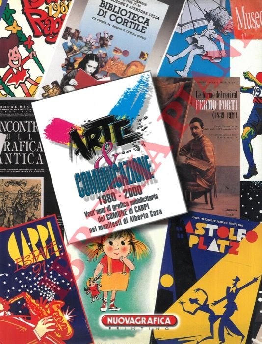 Arte e comunicazione. 1980-2000. Vent'anni di grafica pubblicitaria del Comune …