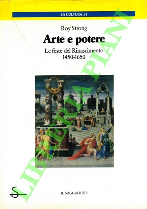 Arte e potere. Le feste del Rinascimento 1450-1650.