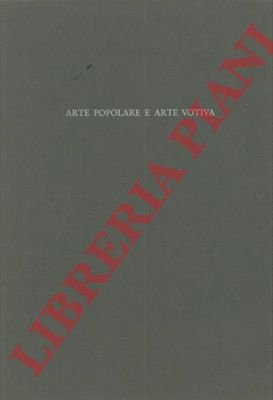 Arte popolare e arte votiva.