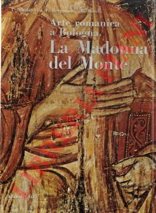 Arte romanica a Bologna. La Madonna del Monte.