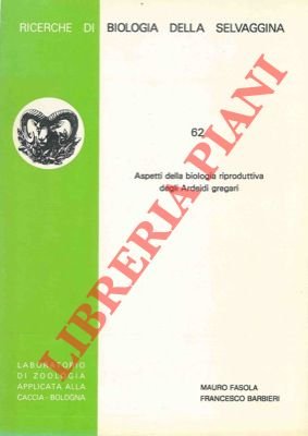 Aspetti della biologia riproduttiva degli Ardeidi gregari.