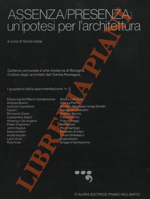 Assenza/Presenza: un'ipotesi di lettura per l'architettura.