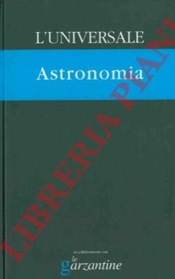Astronomia. L'universale. La grande enciclopedia tematica.
