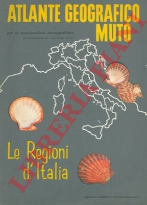 Atlante geografico muto per le esercitazioni cartografiche. Le Regioni d'Italia.