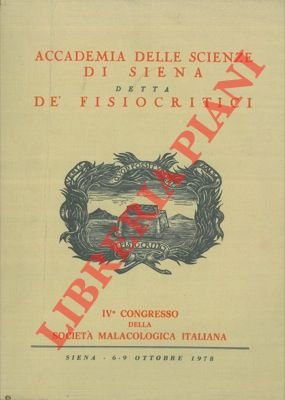 Atti del IV° Congresso della Società Malacologica Italiana (Siena, 6/9 …