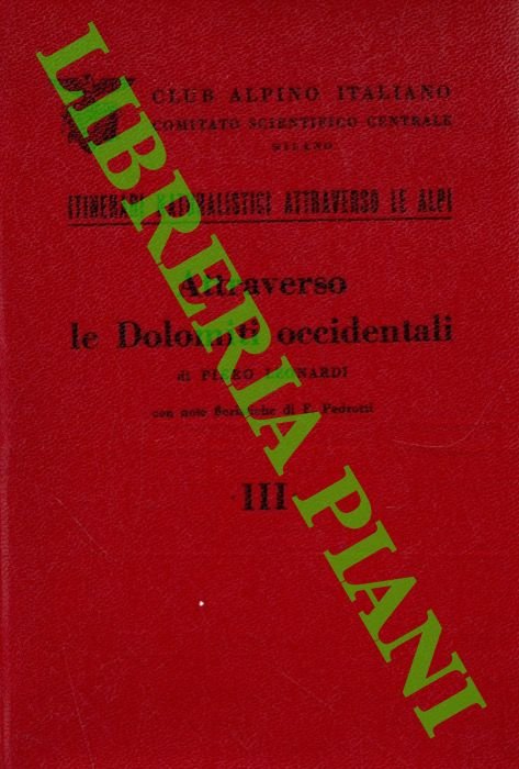 Attraverso le Dolomiti Occidentali. Con note floristiche di F. Pedrotti. …