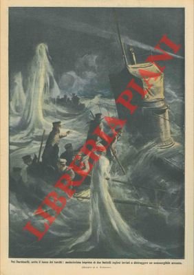 Audace impresa di due battelli inglesi per distruggere un sommergibile …