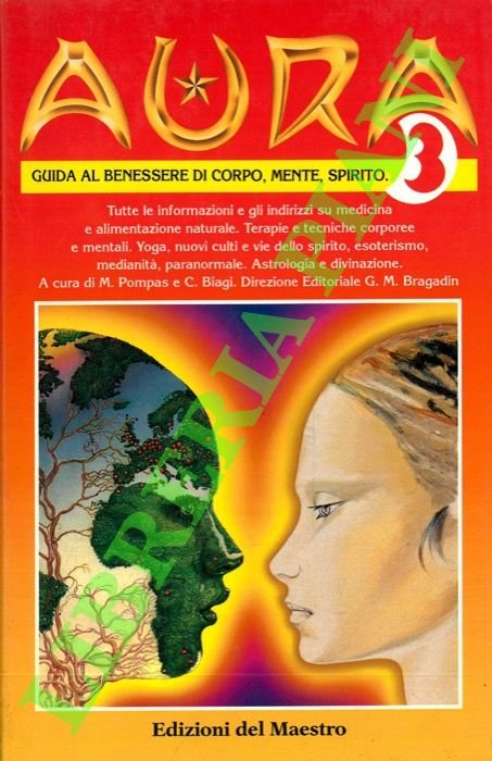 Aura. 3. Guida al benessere del corpo, mente, spirito.