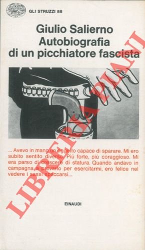 Autobiografia di un picchiatore fascista. Nota introduttiva di Corrado Stajano.