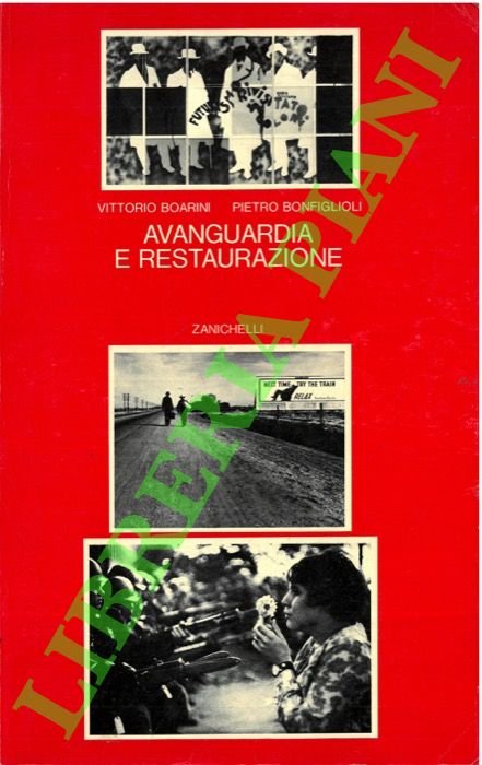 Avanguardia e restaurazione. La cultura del Novecento: testi e interpretazioni.