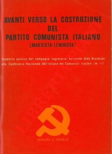 Avanti verso la costruzione del Partito Comunista Italiano (Marxista - …
