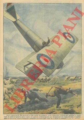 Aviatore impazzito tenta per quindici o sedici volte di gettarsi …