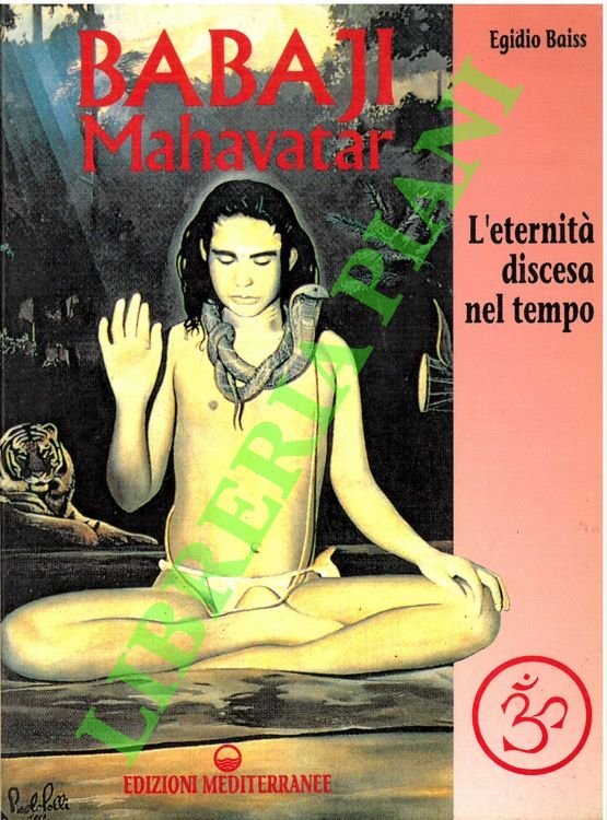 Babaji Mahavatar. L'eternità discesa nel tempo.