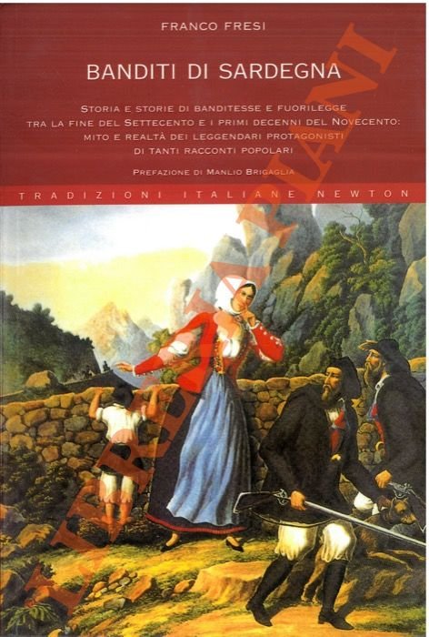 Banditi di Sardegna. Storia e storie di banditesse e fuorilegge …