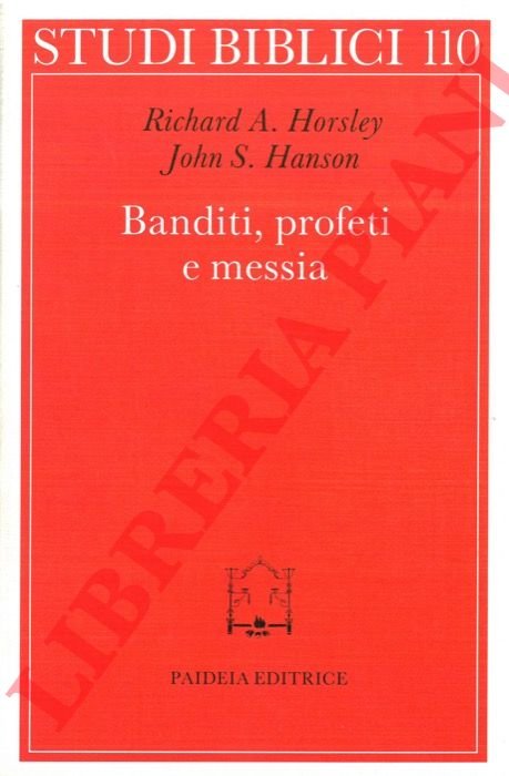 Banditi, profeti e messia. Movimenti popolari al tempo di Gesù.