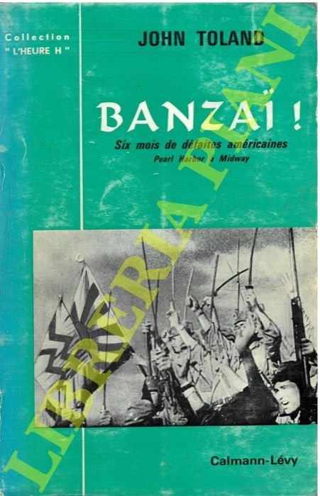 Banzai! Six mois de défaites américaines de Pearl Harbor à …
