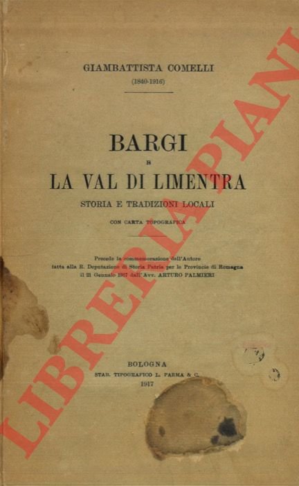 Bargi e la Val di Limentra. Storia e tradizioni locali. …
