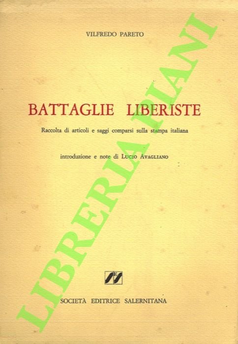Battaglie liberiste. Raccolta di articoli e saggi comparsi sulla stampa …