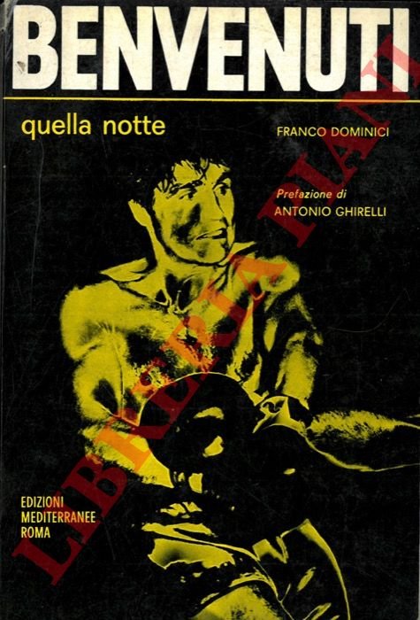 Benvenuti quella notte. Prefazione di Antonio Ghirelli. | Immagine Gallery 3