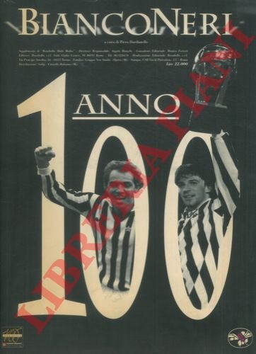 Bianconeri. Anno 100.