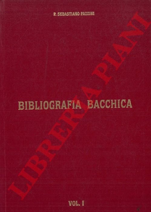 Bibliografia bacchica. I vini e terminologia bacchica. Terminologia enologica-ampelografica. Enciclopedia …