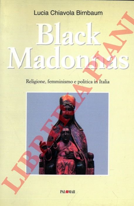Black Madonnas. Religione, femminisno e politica in Italia.