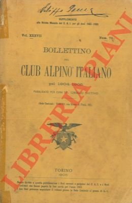 Bollettino del Club Alpino Italiano. Anno 1904-1905. Vol. XXXVII. n° …