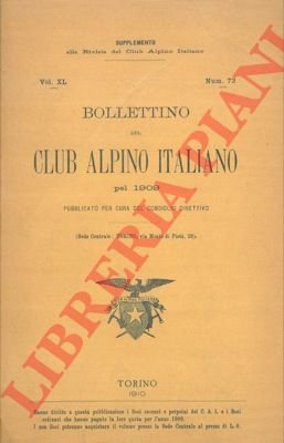 Bollettino del Club Alpino Italiano. Anno 1909. Vol. XL. n° …