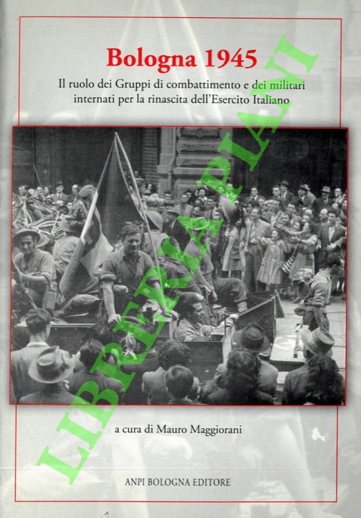 Bologna 1945. Il ruolo dei Gruppi di combattimento e dei …
