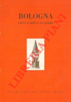 Bologna. Città d'arte e di sapere.