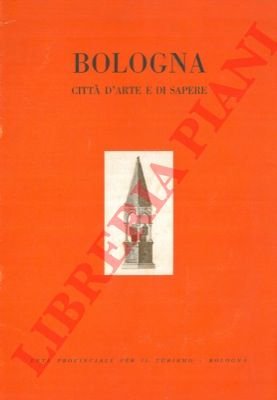 Bologna. Città d'arte e di sapere.