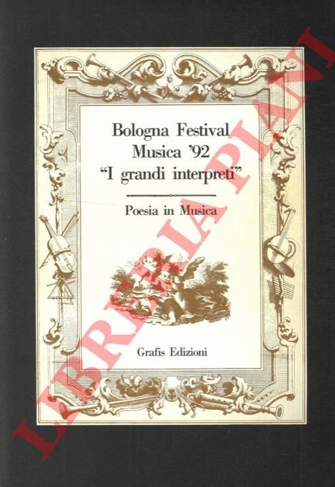 Bologna Festival Musica '92 "I grandi interpreti". Poesia in musica. …