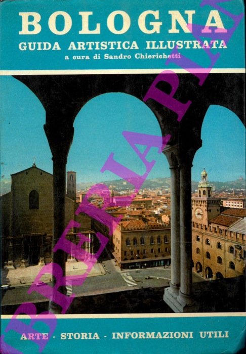 Bologna . Guida artistica illustrata con pianta dei monumenti. Notizie …