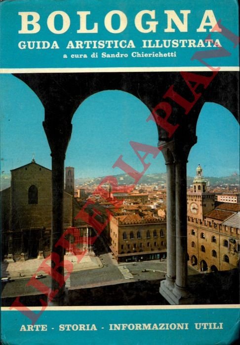 Bologna . Guida artistica illustrata con pianta dei monumenti. Notizie …