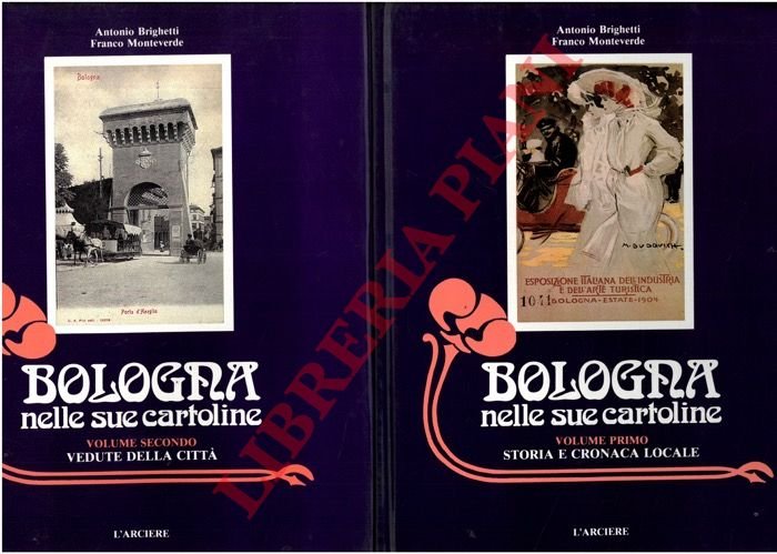 Bologna nelle sue cartoline. Volume primo. Storia e cronaca locale. …