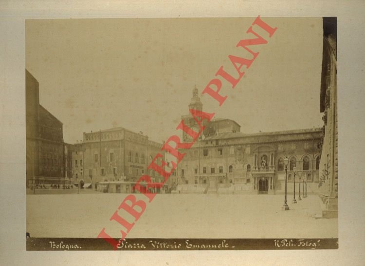 Bologna. Piazza Vittorio Emanuele [Piazza Maggiore].