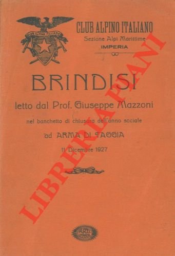 Brindisi letto dal prof. Giuseppe Mazzoni nel banchetto di chiusura …