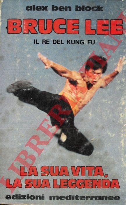 Bruce Lee. La sua vita, la sua leggenda.