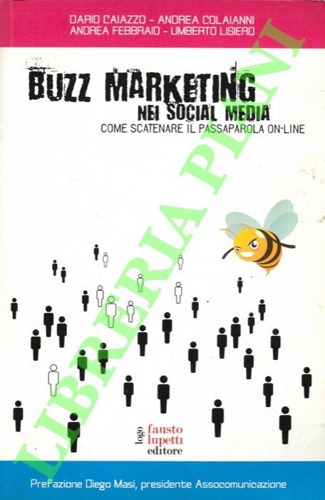 Buzz Marketing nei Social Media. Come scatenare il passaparola on-line.