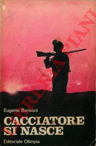 Cacciatore si nasce. Sesta edizione.