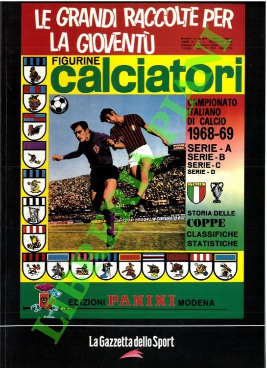 Calciatori. La raccolta completa degli album Panini. 1968-69. In appendice …