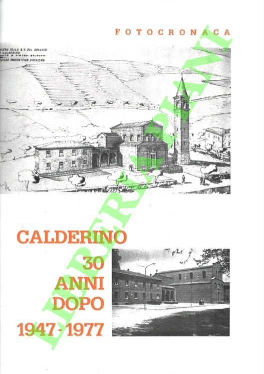 Calderino 30 anni dopo. 1947 - 1977.