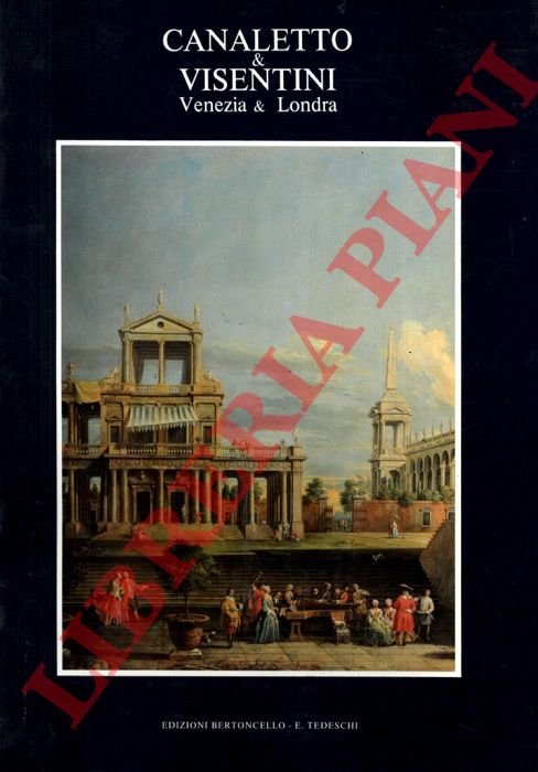 Canaletto & Visentini tra Venezia & Londra.