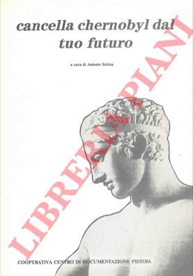 Cancella Chernobyl dal tuo futuro.