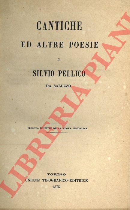Cantiche ed altre poesie di Silvio Pellico da Saluzzo.