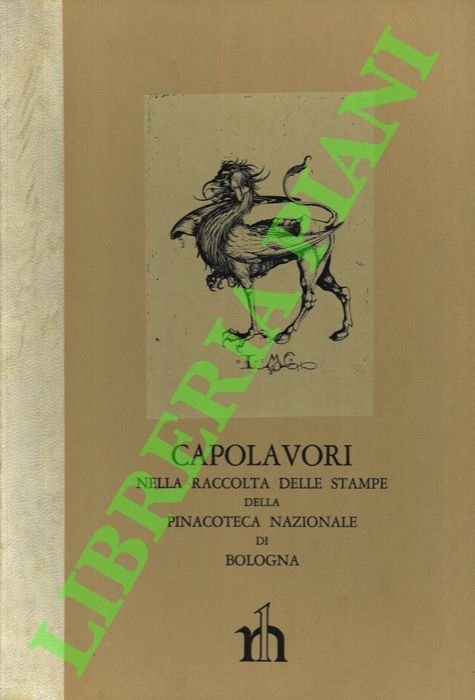 Capolavori nella raccolta delle stampe della Pinacoteca Nazionale di Bologna. …