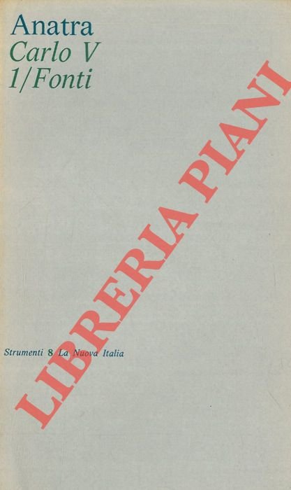 Carlo V. Vol. 1 - Fonti.